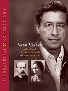 
Cesar Chavez: with profiles of Terence V. Powderly and Dolores Huerta