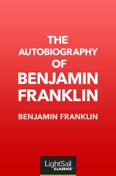 
The Autobiography of Benjamin Franklin