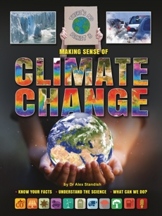 Making Sense of Climate Change: Know Your Facts, Understand the Science, What Can We Do?