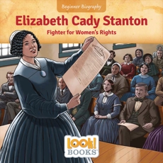Elizabeth Cady Stanton: Fighter for Women's Rights