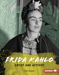 
Frida Kahlo: Artist and Activist
