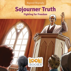 Sojourner Truth: Fighting for Freedom